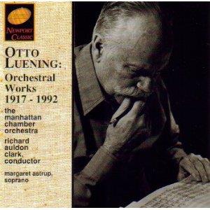Clark Richard Auldon / Manhattan Chamber & Otto Luening - Orchestral Works 1917 - 1992