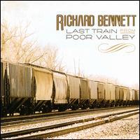 Richard Bennett - Last Train For Poor Valley
