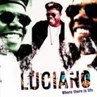 Luciano - Where There Is Life