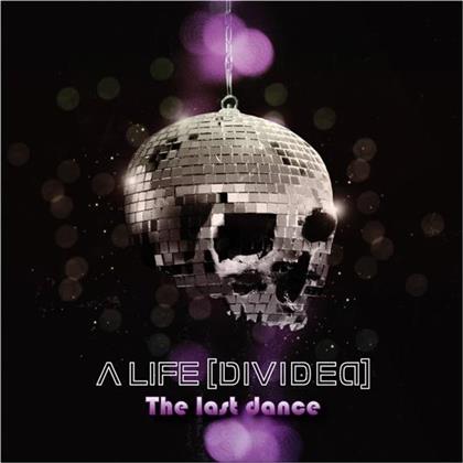 A Life (Divided) - Last Dance
