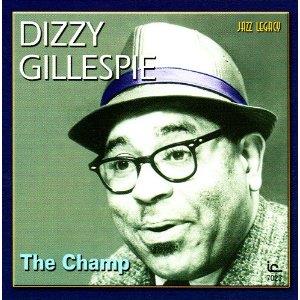Dizzy Gillespie - Champ (New Version)