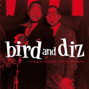 Charlie Parker & Dizzy Gillespie - Bird And Diz