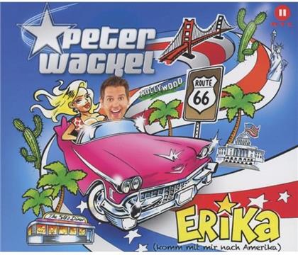 Peter Wackel - Erika (Komm Mit Mir Nach Amerika)