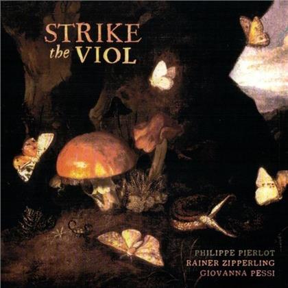 Pierlot Philip / Pessi Giovanna & Jenkins / Lawes /Locke/Simpson/Coperario - Strike The Viol