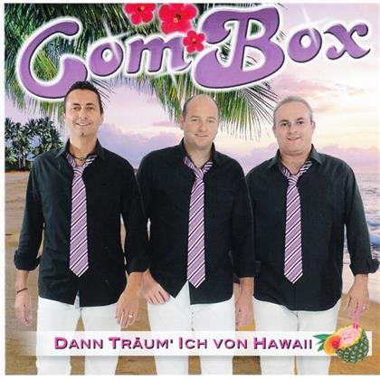 Combox - Dann Träum' Ich Von Hawaii