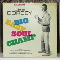Lee Dorsey - Big Easy Soul Champ