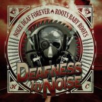 Deafness By Noise - Noize Deaf Forever/---