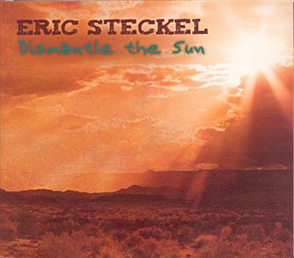 Eric Steckel - Dismantle The Sun