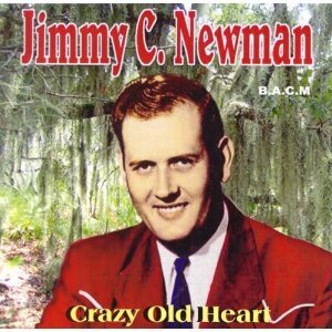 Jimmy C. Newman - Crazy Old Heart