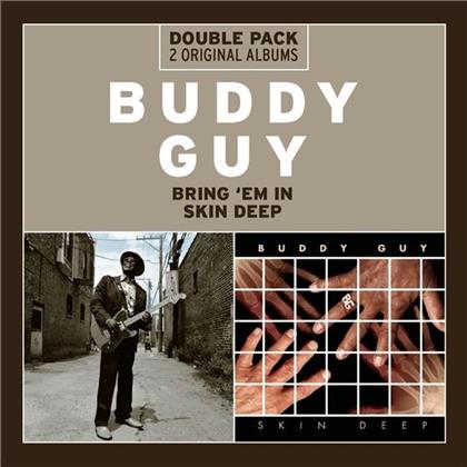 Buddy Guy - Bring 'Em In/Skin Deep (2 CDs)