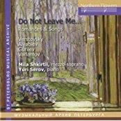 Varlamov, Verstowsky, Alexander Alyabieff (1787-1851), Gurilev, Lyudmila Shirktil, … - Do Not Leave Me - Romances & Lieder