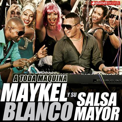 Maykel Blanco - A Toda Maquina