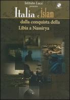 Italia e Islam - Dalla conquista della Libia a Nassirya