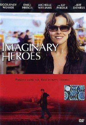 Imaginary heroes (2004)