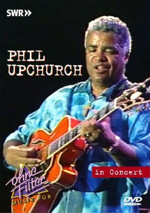 Phil Upchurch - In Concert (Ohne Filter)