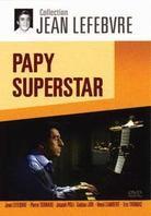 Papy Superstar - Collection Jean Lefebvre