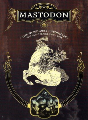 Mastodon - The Workhorse Chronicles