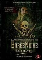 La véritable histoire de Barbe Noire le pirate