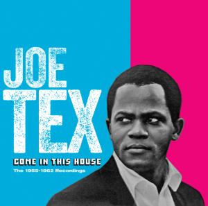 Joe Tex - Come In This House: 1955-1962 Recordings