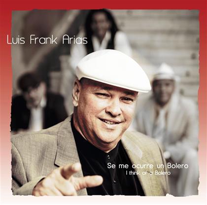 Luis Frank Arias - Se Me Occurre Un Bolero