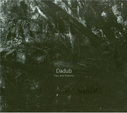 Dadub - You Are Eternity