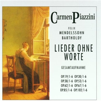 Carmen Piazzini & Felix Mendelssohn-Bartholdy (1809-1847) - Lieder Ohne Worte Gesamtaufnahme (2 CDs)