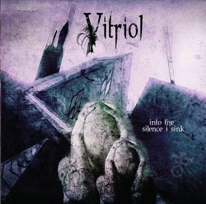 Vitriol - Into The Silence I Sink