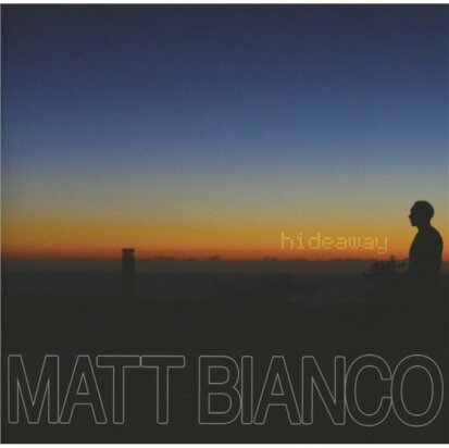 Matt Bianco - Hideaway