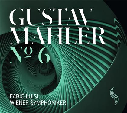 Gustav Mahler (1860-1911), Fabio Luisi & Wiener Symphoniker - Sinfonie Nr. 6