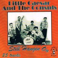 Little Caesar - Still Hangin' On
