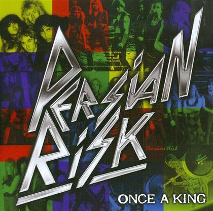 Persian Risk - once a king