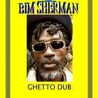 Bim Sherman - Ghetto Dub