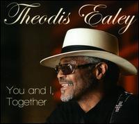 Theodis Ealey - You & I Together