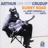 Arthur Crudup - Sunny Road