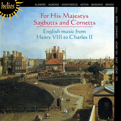 His Majestys Sagbutts And Cornetts & Locke / East / Tye / Coprario - For His Majestys Sagbutts And Cornetts
