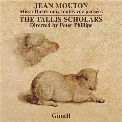 Phillips Peter / Tallis Scholars & Jean Mouton 1459-1522 - Missa Dictes Moy Toutes Voz Pensees