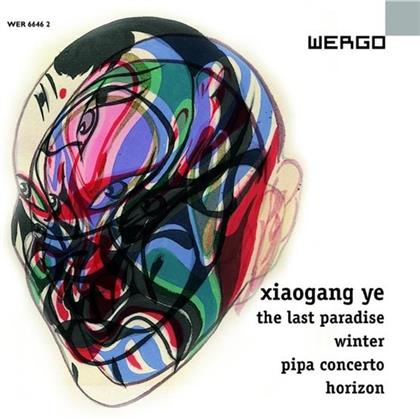 Lu Wei / Wu Man / Wang / Zhang / Herbig & Xiaogang Ye (*1955) - Last Paradise / Winter / Pipa C/ Horizon