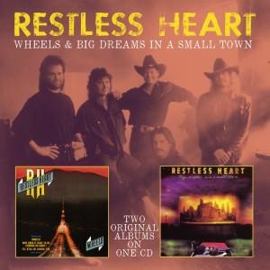 Restless Heart - Wheels/Big Dreams In A Small T (2 CDs)