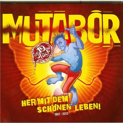 Mutabor - Her Mit Dem Schönen Leben 1997-2013