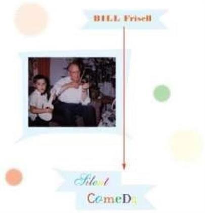 Bill Frisell - Silent Comedy