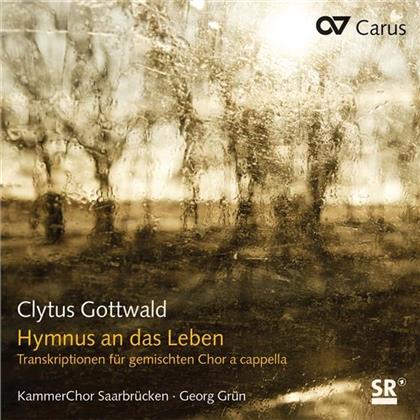 Grün Georg / Kammerchor Saarbrück & Clytus Gottwald - Hymnus An Das Leben / Transkr. Chor Aca.