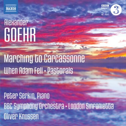 Alexander Goehr, Oliver Knussen, Peter Serkin & BBC Symphony Orchestra - Marching to Carcassonne - When Adam Fell - Pastorals - Klavierwerke