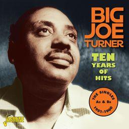 Big Joe Turner - Ten Years Of Hits - Singels A&B 1951-60 (2 CDs)
