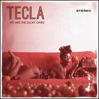 Tecla - We Are The Lucky Ones