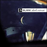 Blank - Dark Retreat