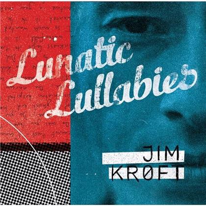 Jim Kroft - Lunatic Lullabies