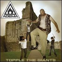 Adema - Topple The Giants