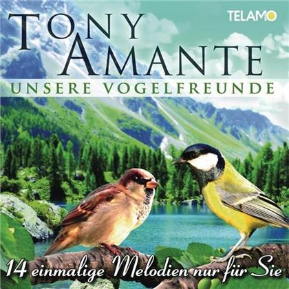 Tony Amante - Unsere Vogelfreunde