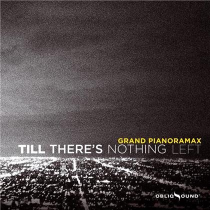 Grand Pianoramax (Leo Tardin) - Till There's Nothing Left