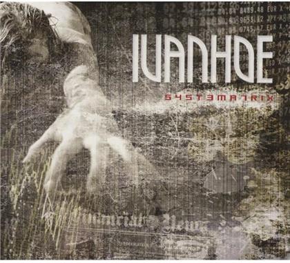 Ivanhoe - Systematrix (Limited Edition)